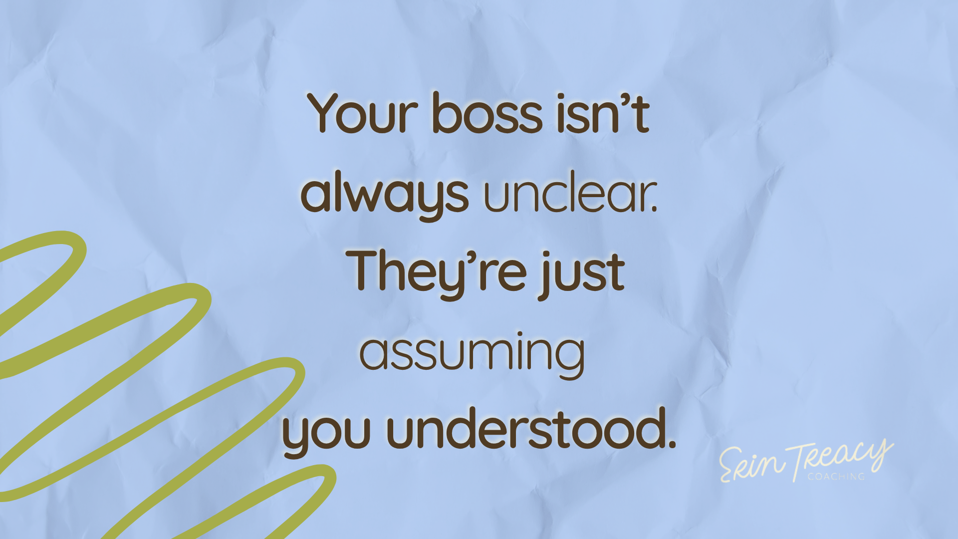 “Your boss isn’t always unclear. They’re just assuming you understood.” highlighting workplace miscommunication and unclear expectations.