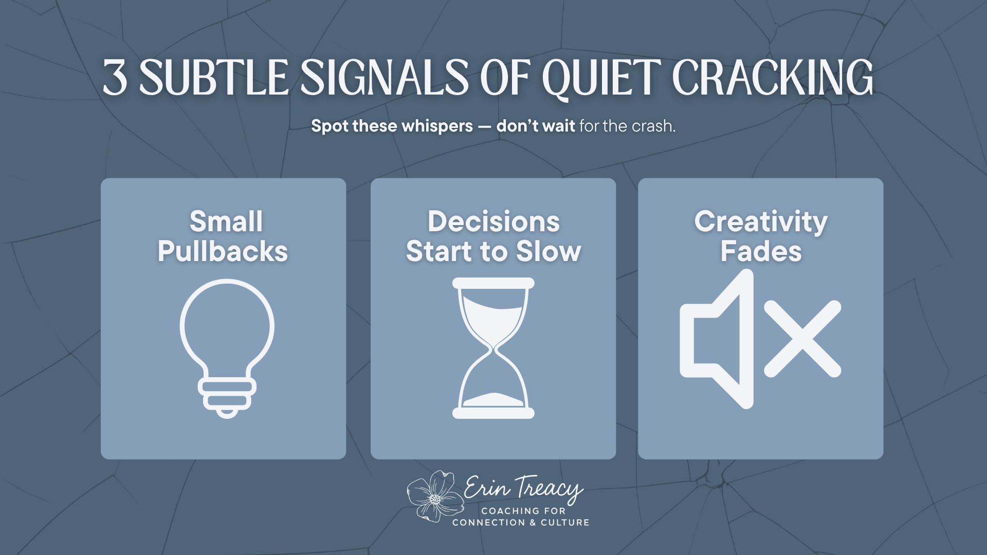 Quiet cracking starts with small pullbacks, jumping in to take on a project happens less and less. Being proactive becomes less common and creativity begins to fade.